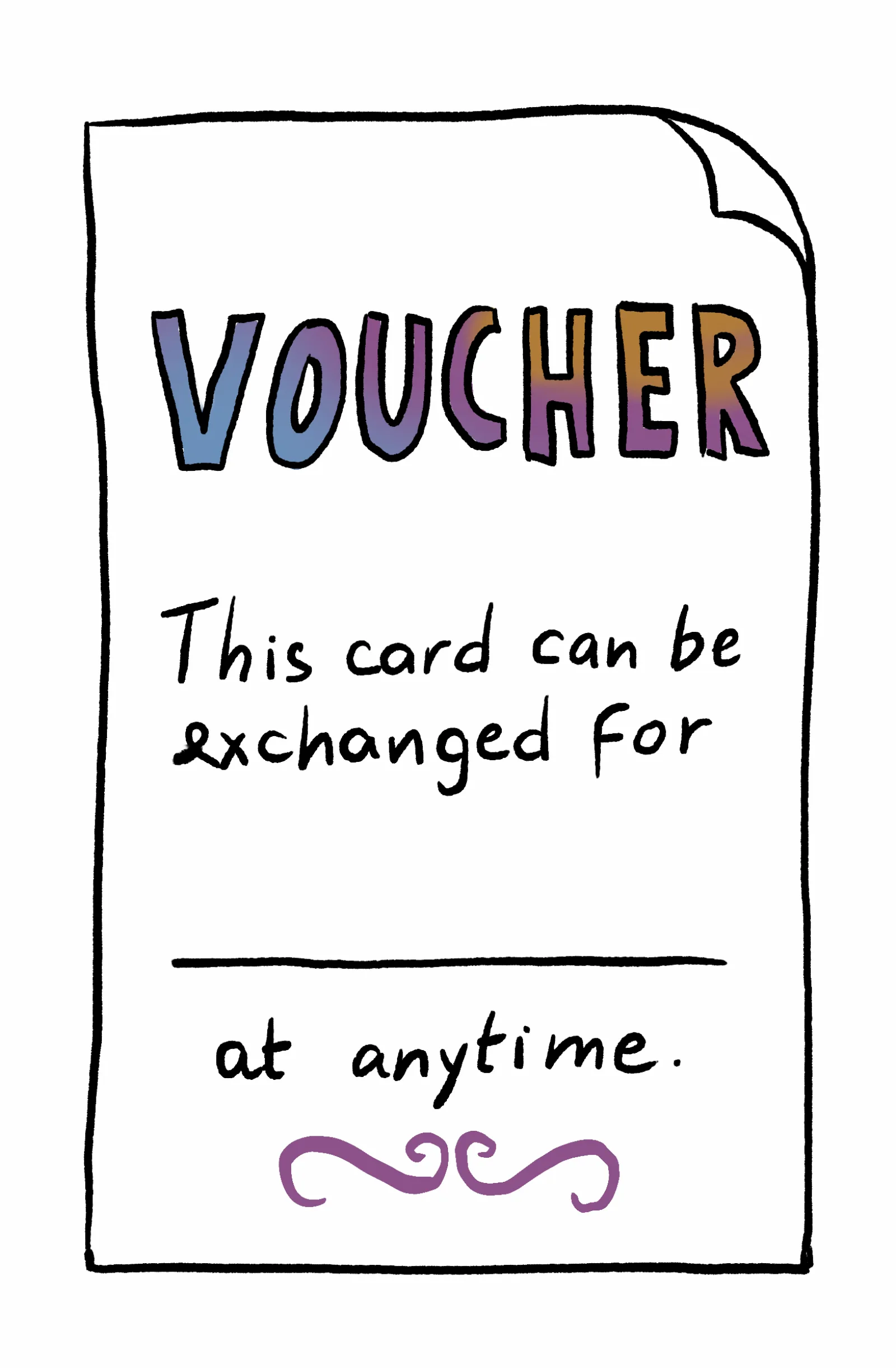 A card reading: Voucher. This card can be exchanged for ___ at anytime.